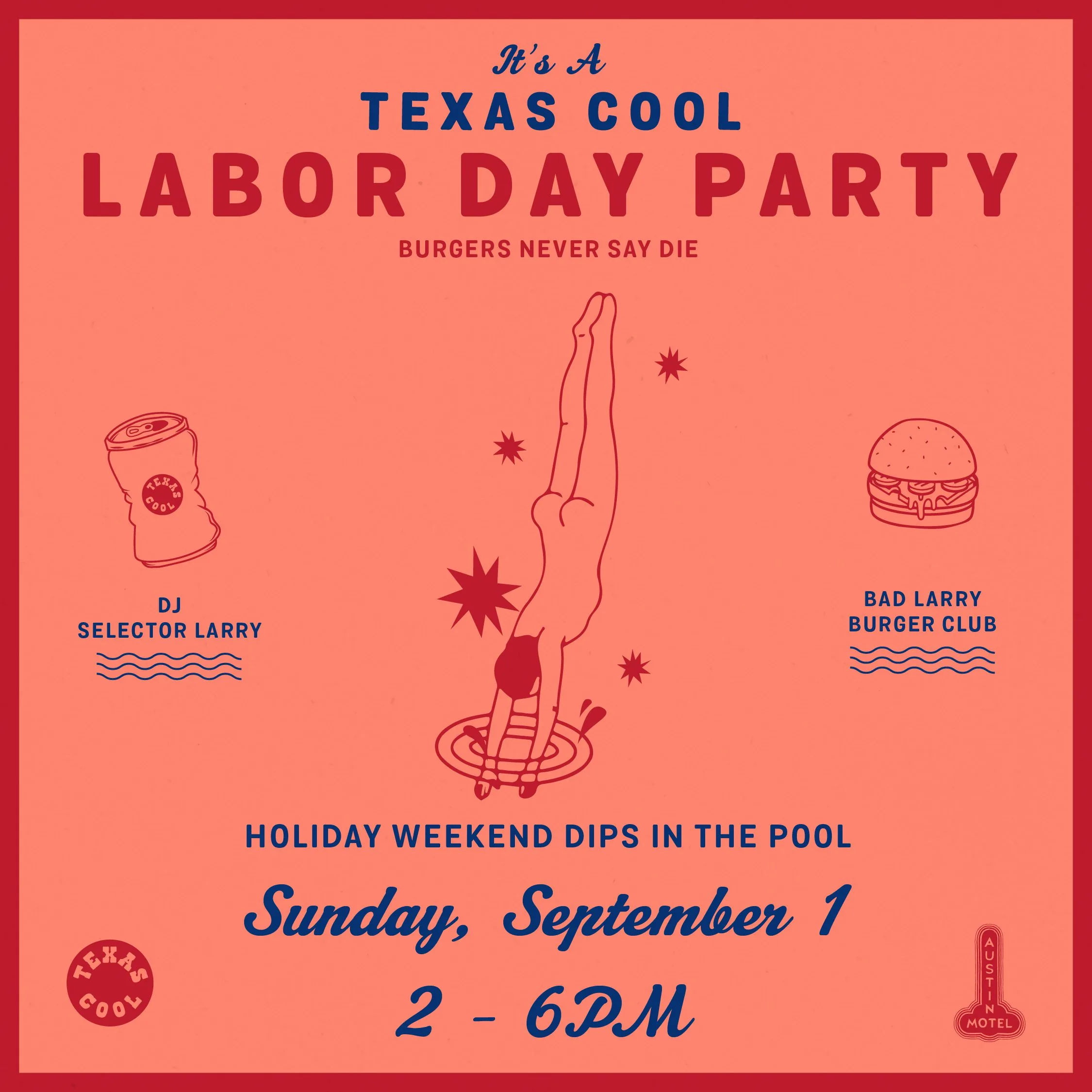 It's a Texas cool labor day party. Sunday September 1, 2-6pm