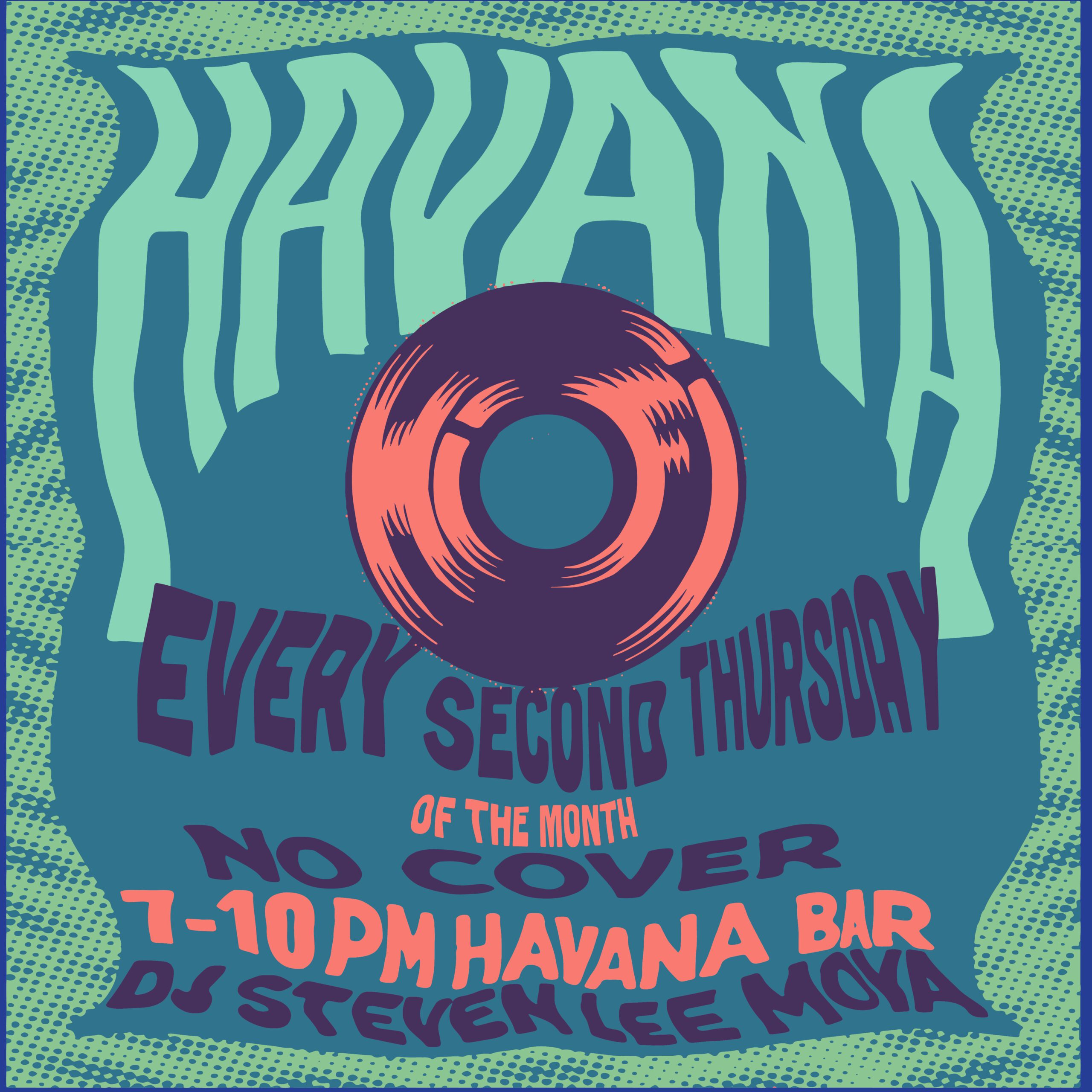 event artwork for Havana Hi Fi. Every second Thursday of the month. No cover. 7 - 10 PM at the Havana Bar with DJ Steven Lee Moya