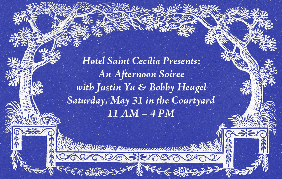 An invitation to Saint Cecilia's Afternoon Soirée with Justin Yu and Bobby Heugel