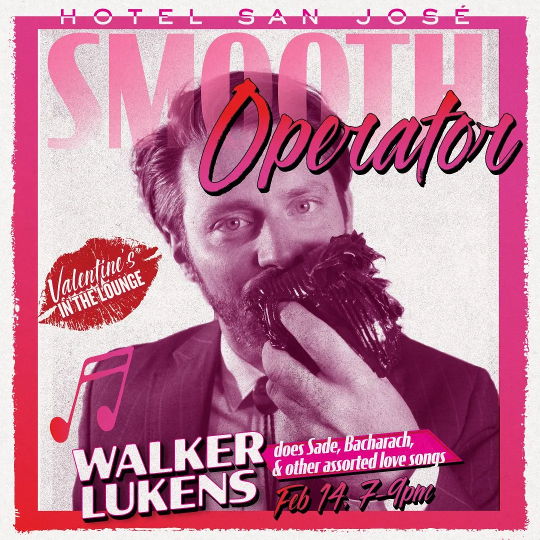 hotel san jose. Smooth Operator poster. Feb 14 7 to 9 pm