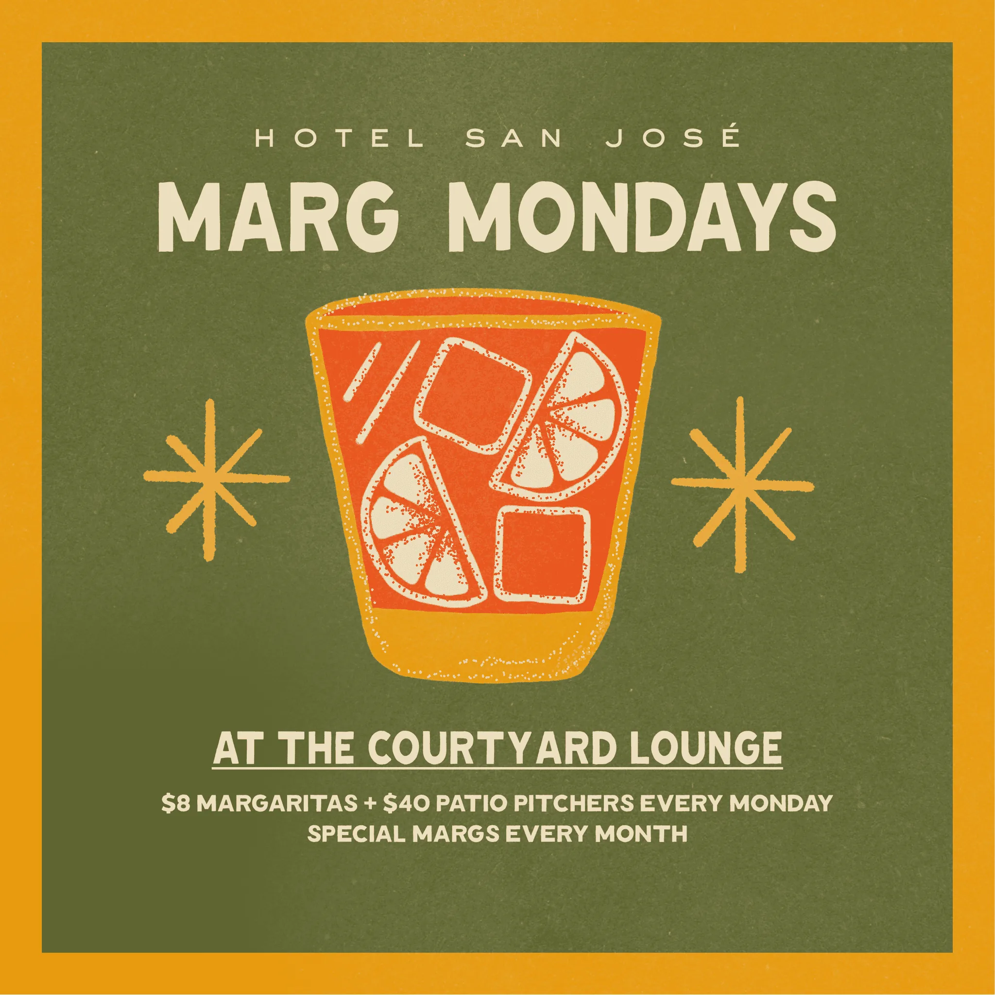 Hotel San Jose Marg Mondays. At the courtyard lounge. $8 margaritas and $40 patio pitchers every monday . special margs every month